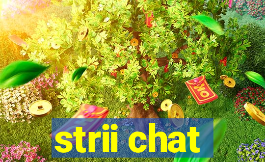 strii chat